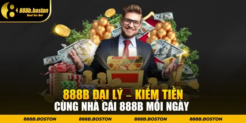888b đại lý – Kiếm tiền cùng nhà cái 888b mỗi ngày