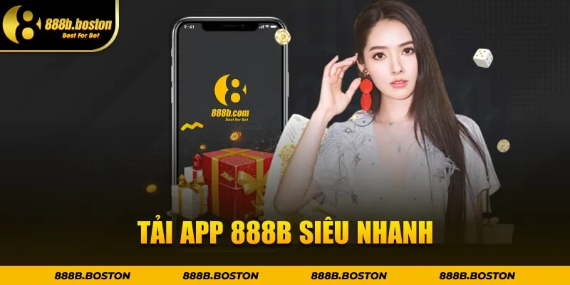 Tải app 888b siêu nhanh 
