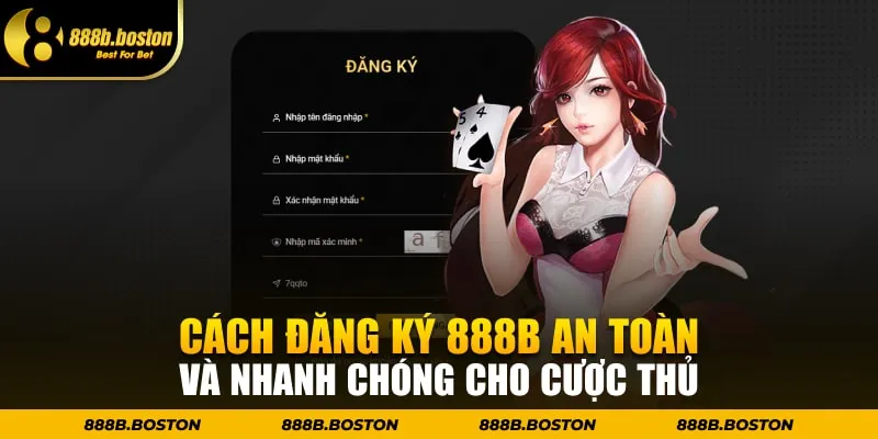 Cách đăng ký 888b an toàn và nhanh chóng cho cược thủ