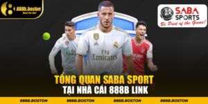 Giới thiệu sảnh Saba Sport uy tín nhất thị trường Châu Á