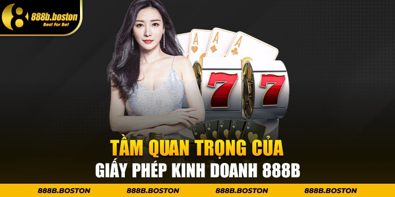 Tầm quan trọng của giấy phép kinh doanh 888b